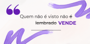 Quem não é visto não vende
